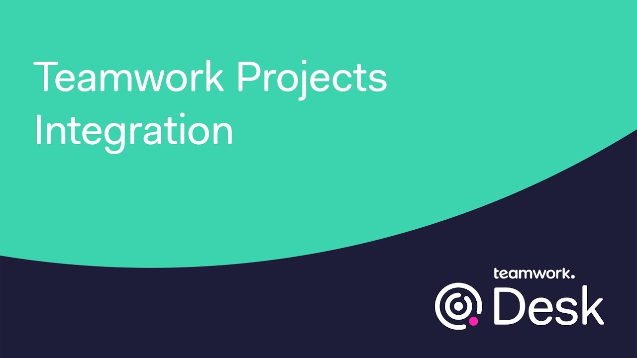 Teamwork Desk - Teamwork Integration - YouTube