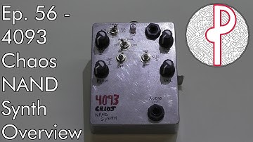 PTS Ep. 56 - Synthrotek 4093 Chaos NAND Synth Overview