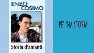 Enzo Cosimo - Pe Na Storia