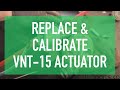 How to Replace & Calibrate Your VNT-15 Actuator