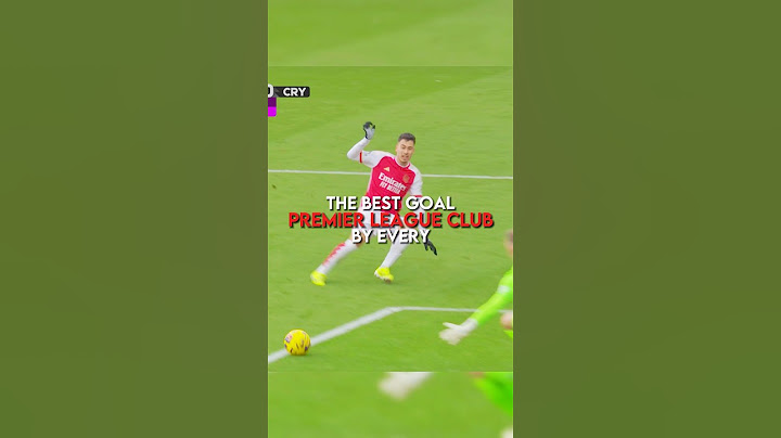 The best goal scored by every Premier league club | part 3