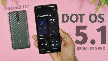 Official Dot OS 5.1 for Redmi K20 Pro Review,  Android 12 ??, Amazing Ui Experience