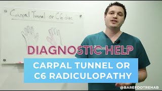 Diagnostic Help: Is it Carpal Tunnel? Cervical Radiculopathy? C6 Radiculopathy