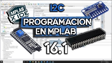 Introducción a I2C Parte 2: Diagramas de Bloques MSSP. Programación en MPLAB, XC8 y MCC.
