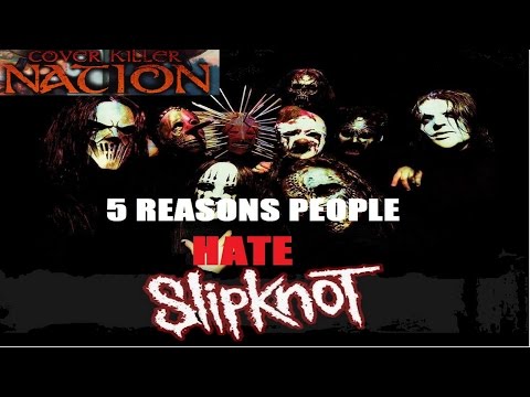 5 Reasons People Hate SLIPKNOT