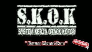 S.K.O.K - Kawan Mematikan