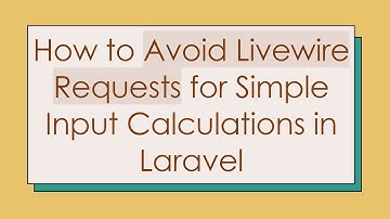 How to Avoid Livewire Requests for Simple Input Calculations in Laravel