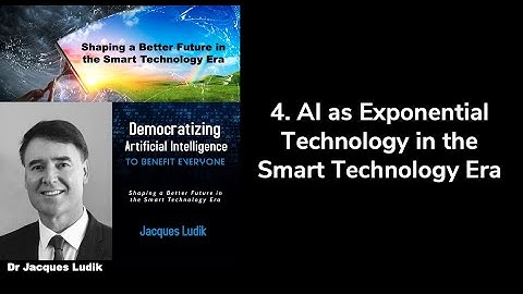 #37: 4. AI as Key Exponential Technology in the Smart Technology Era