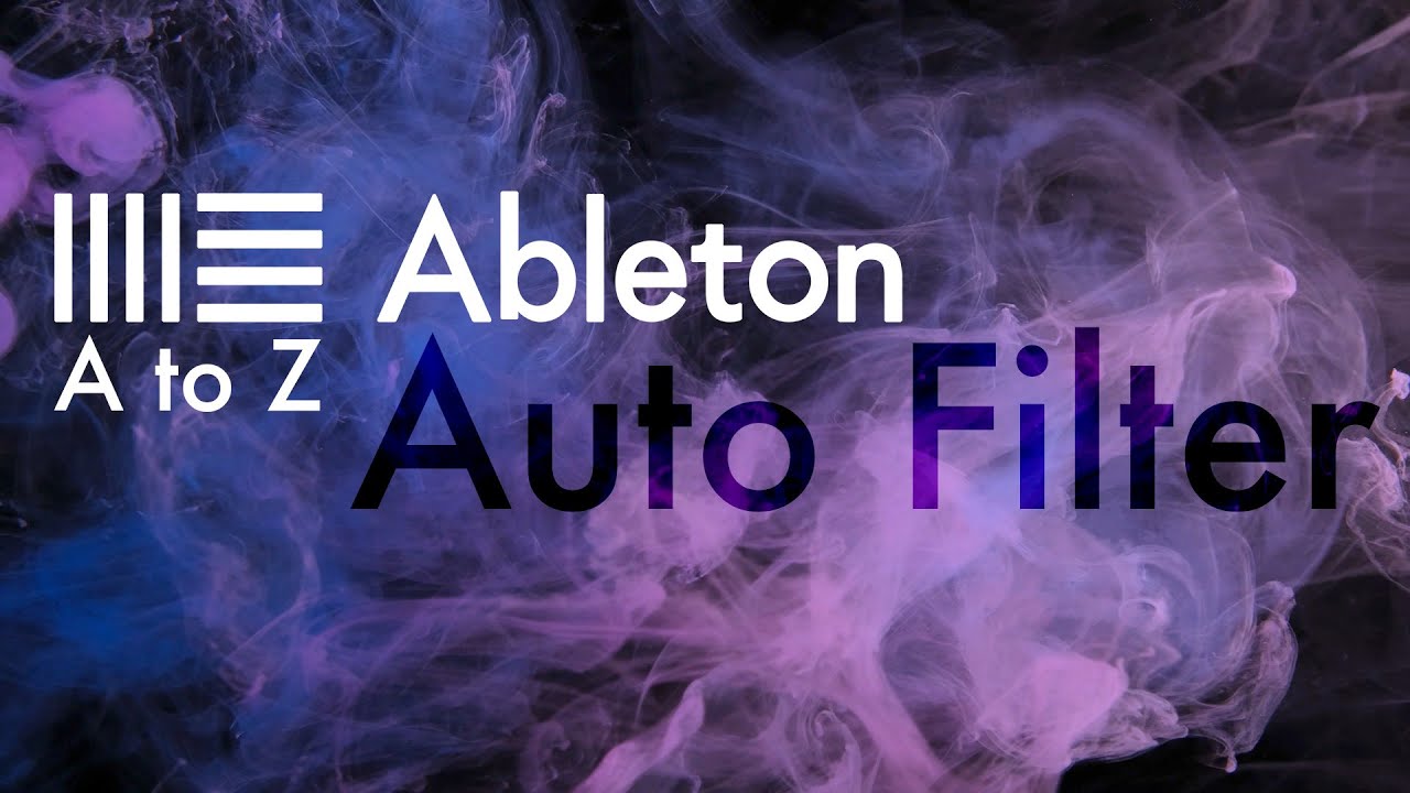 Ableton A to Z : Auto Filter - YouTube
