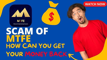 Process to get back your money from MTFE