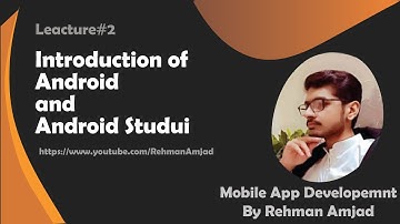 Lec#2 | intro of android Studio and Android | Mobile App Development | Rehman Amjad