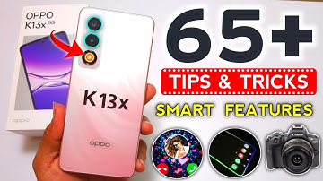 Oppo K13x 5G Tips and Tricks | Oppo K13x 5G Hidden Features Top 65+!