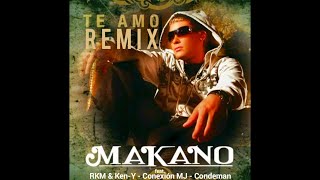 Makano - Te Amo (Full Remix) Ft. RKM & Ken-Y, Conexión MJ Y Condeman