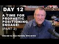 A Time for Prophetic Positioning – Engage! (Part 2) Give Him 15: Daily Prayers with Dutch