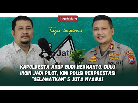 TUGU INSPIRASI - AKBP BUDI HERMANTO, INGIN JADI PILOT, KINI POLISI BERPRESTASI