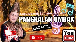 Pangkalan umbak KARAOKE || Lagu daerah CIPT:H.M ROWI ARPA MUSIK:ANTO DJ /ARMADI RAGA