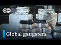 Can the global criminal network be destroyed  dw documentary