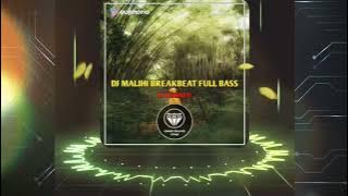 DJ MALIHI BREAKBEAT FULL BASS #viral #musik #djborneo
