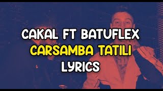 ÇAKAL & BATUFLEX - ÇARŞAMBA TATİLİ LYRICS VIDEO