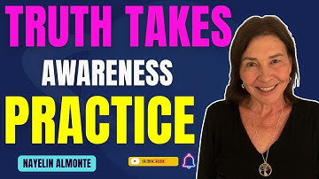 Truth takes awareness practice and commitment to 100% honesty with yourself and others!