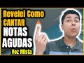 Cantar NOTAS AGUDAS/ALTAS Rapidamente [VOZ MISTA Passo a Passo] Aula de Canto + Exercícios Vocal