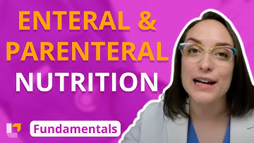 Practice & Skills: Enteral and Parenteral Nutrition - Fundamentals of Nursing | @LevelUpRN