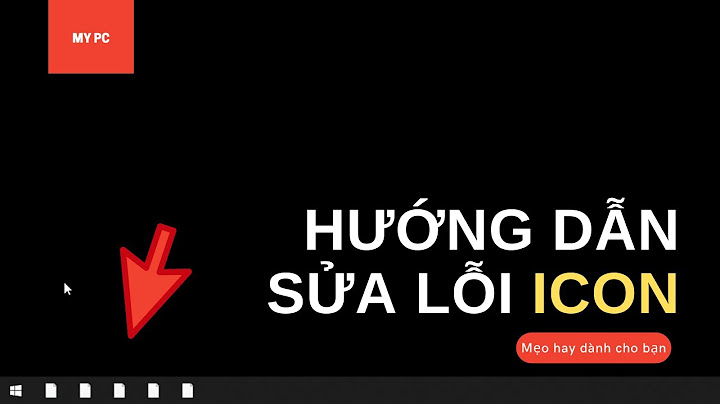 Cách khắc phục lỗi icon trên desktop chuyen thanh pdf năm 2024