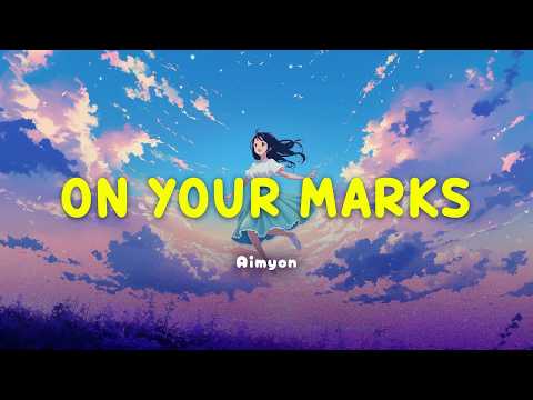 Aimyon On Your Marks Lyrics Video J Pop Anime OST Kan Rom Eng Lyrics