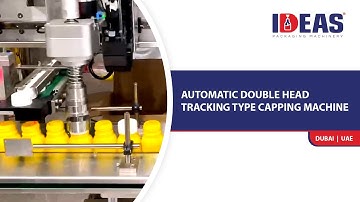 IDEAS Automatic Double Head Tracking Capping Machine | IDEAS Packaging Machinery | Dubai | UAE