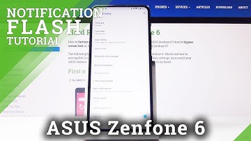 How to Enable Flash Notifications on ASUS Zenfone 6 –  LED Notifications