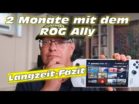 2 Monate mit dem ASUS ROG Ally - Mein Langzeit-Fazit !