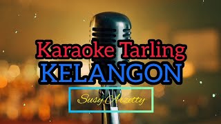 Kelangon Karaoke || Tarling Cirebonan || Susy Arzetty