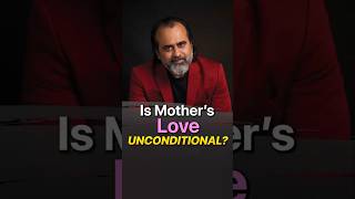 Is Mother’s Love Unconditional? || Acharya Prashant