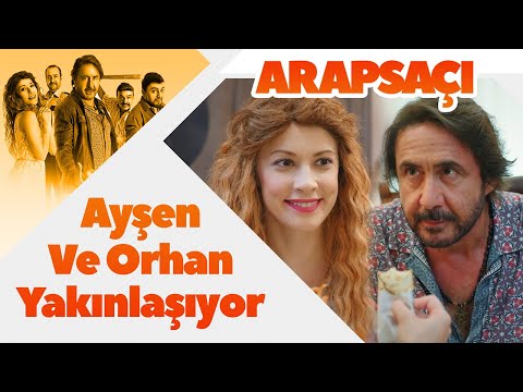 Ayşen ve Orhan Yakınlaşıyor 🔥💖 - Arapsaçı Film