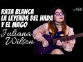 Juliana Wilson - La Leyenda del Hada y el Mago (Rata Blanca cover)