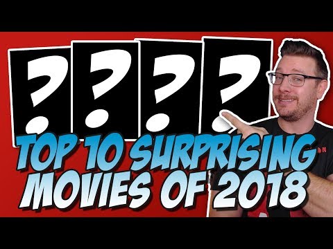 Top 10 Most Surprising  Movies of 2018!