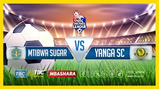 🔴#TBCLIVE: MTIBWA SUGAR FC (1) vs (3) YANGA SC | UWANJA WA MANUNGU, MOROGORO