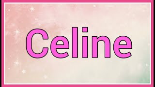 Celine | Name Origin Variations