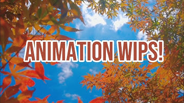 ANIMATION / MAP PART WIPS!!!
