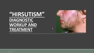 Lecture-172: Hypertrichosis & Hirsutism. Features, diagnostic workup & treatment. Rook