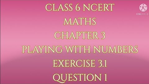 Class 6 NCERT Maths Chapter-3 Playing with Numbers Exercise - 3.1 Question no.1 (By Genius World 🌎)