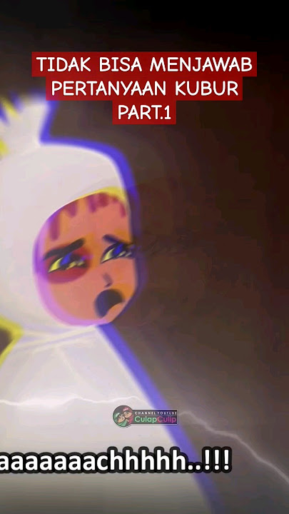 Azab Tidak Bisa Menjawab Pertanyaan Kubur - PART.1