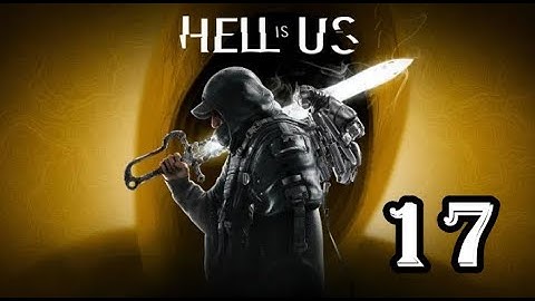 Hell Is Us - Let