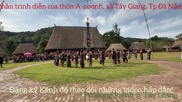 Thần trình diễn Trống, Chiêng, Tân-tung Ya-yắ của thôn A-noonh, xã Tây Giang, Tp Đà Nẵng 