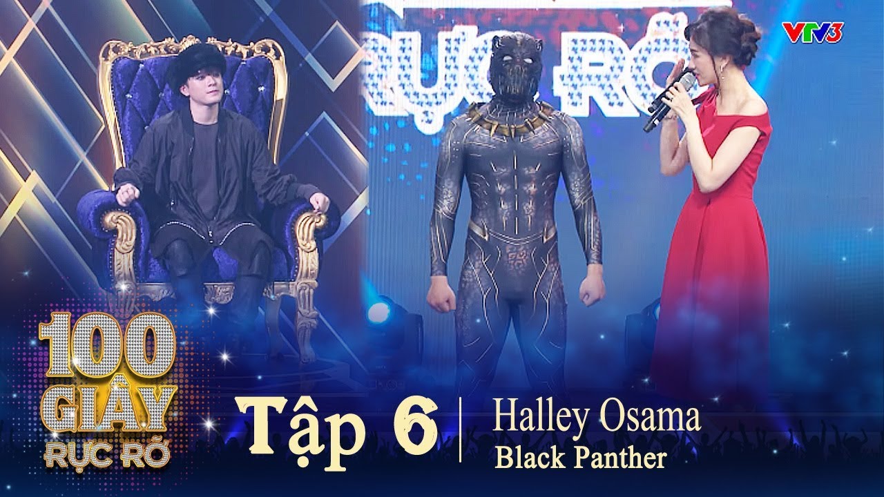100 GIÂY RỰC RỠ - Tập 6.3 | Black Panther trình diễn Halley Osama xuất xắc vượt qua Zero 9