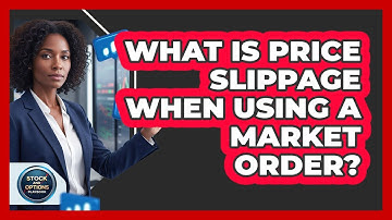 What Is Price Slippage When Using A Market Order? - Stock and Options Playbook