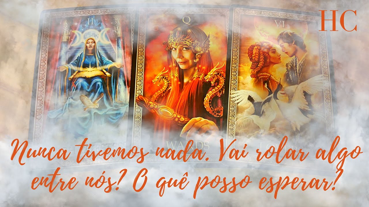 Nunca tivemos nada. Vai rolar algo entre nós? O quê posso esperar? - Henrique Cecatto Tarot