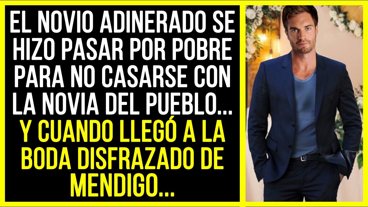 Para no casarse con la novia del pueblo, el millonario llegó a la boda disfrazado de mendigo...