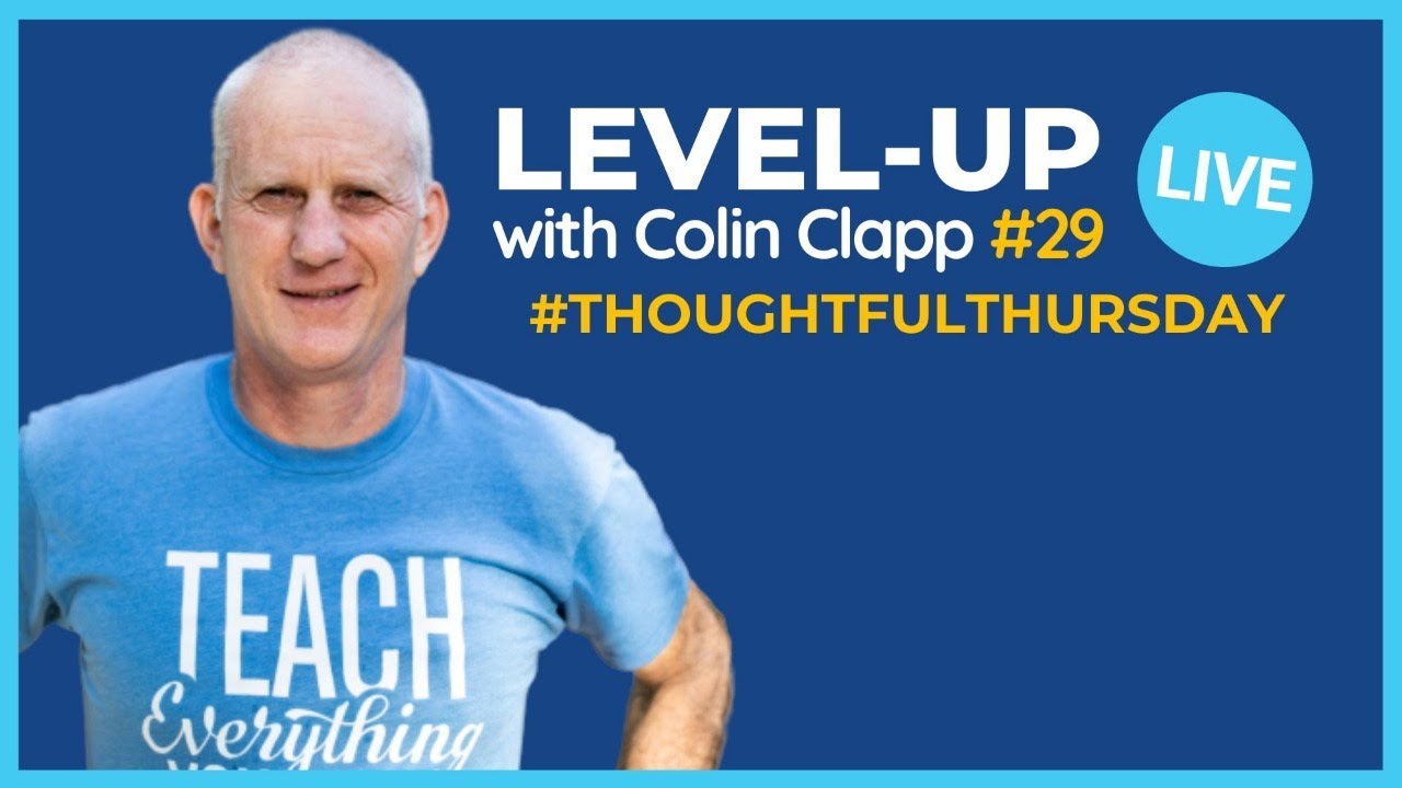 Level-Up LIVE #29 with Colin Clapp #ThoughtfulThursday - YouTube