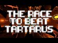 The Race to Beat Tartarus